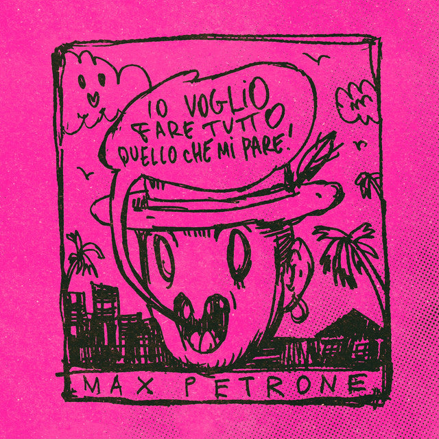 Copertina di «io voglio fare tutto quello che mi pare» di Max Petrone