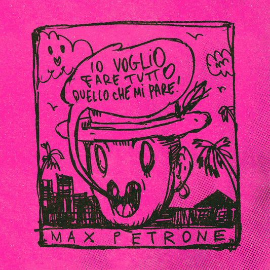Copertina di «io voglio fare tutto quello che mi pare» di Max Petrone